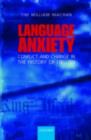 Image for Language anxiety: conflict and change in the history of English