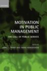 Image for Motivation in public management: the call of public service