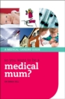 Image for So you want to be a medical mum?: a guide for female medics who have ever thought that maybe, somehow, one day they might want to have a baby