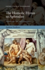 Image for The Homeric hymn to Aphrodite: introduction, text, and commentary