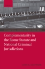 Image for Complementarity in the Rome Statute and national criminal jurisdictions