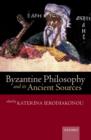 Image for Byzantine philosophy and its ancient sources