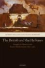 Image for The British and the Hellenes: struggles for mastery in the eastern Mediterranean 1850-1960