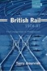 Image for British Rail, 1974-97: from integration to privatisation