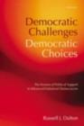 Image for Democratic challenges, democratic choices: the erosion of political support in advanced industrial democracies