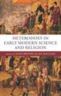 Image for Heterodoxy in early modern science and religion
