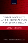 Image for Gender, modernity, and the popular press in inter-war Britain