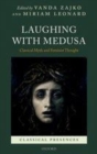 Image for Laughing with Medusa: classical myth and feminist thought