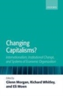 Image for Changing capitalisms?: internationalism, institutional change, and systems of economic organization