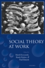 Image for Social theory at work