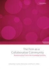 Image for The firm as a collaborative community: reconstructing trust in the knowledge economy
