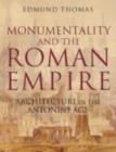 Image for Monumentality and the Roman Empire: architecture in the Antonine age