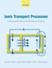 Image for Ionic transport processes: in electrochemistry and membrane science