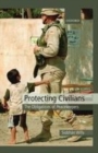 Image for Protecting civilians: the obligations of peacekeepers
