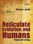 Image for Reticulate evolution and humans: origins and ecology