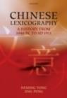 Image for Chinese lexicography: a history from 1046 BC to AD 1911