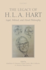 Image for The legacy of H.L.A. Hart: legal, political, and moral philosophy