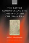 Image for The Easter computus and the origins of the Christian era
