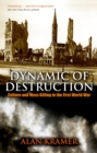 Image for Dynamic of destruction: culture and mass killing in the First World War