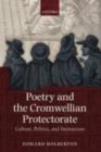 Image for Poetry and the Cromwellian Protectorate: culture, politics, and institutions