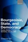 Image for Bourgeoisie, state, and democracy: Russia, Britain, France, Germany, and the USA