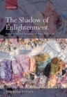 Image for The shadow of enlightenment: optical and political transparency in France, 1789-1848