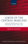 Image for Lords of the central marches: English aristocracy and frontier society, 1087-1265