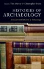 Image for Histories of archaeology: a reader in the history of archaeology
