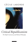Image for Critical republicanism: the hijab controversy and political philosophy