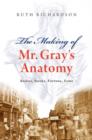 Image for The making of Mr Gray&#39;s anatomy