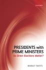 Image for Presidents with prime ministers: do direct elections matter?