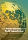 Image for The political economy of the world trading system