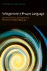 Image for Wittgenstein&#39;s Private Language: Grammar, Nonsense, and Imagination in Philosophical Investigations, 243-315