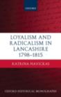 Image for Loyalism and radicalism in Lancashire, 1798-1815