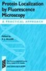 Image for Protein localization by fluorescence microscopy: a practical approach