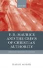 Image for F.D. Maurice and the crisis of Christian authority