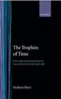 Image for The trophies of time: English antiquarians of the seventeenth century