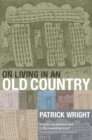 Image for On living in an old country: the national past in contemporary Britain