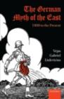 Image for The German myth of the East: 1800 to the present