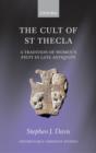 Image for The cult of Saint Thecla: a tradition of women&#39;s piety in late antiquity