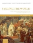 Image for Staging the world: spoils, captives, and representations in the Roman triumphal procession