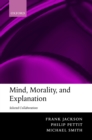 Image for Mind, morality, and explanation: selected collaborations