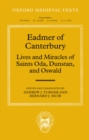 Image for Eadmer of Canterbury: lives and miracles of Saints Oda, Dunstan, and Oswald