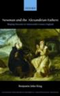 Image for Newman and the Alexandrian fathers: shaping doctrine in nineteenth-century England