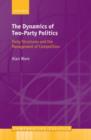 Image for The dynamics of two-party politics: party structures and the management of competition