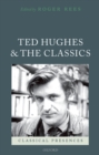 Image for Ted Hughes and the classics