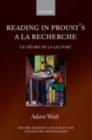 Image for Reading in Proust&#39;s A la recherche: &#39;le delire de la lecture&#39;