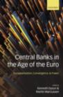 Image for Central banks in the age of the euro: Europeanization, convergence, and power