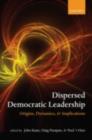 Image for Dispersed democratic leadership: origins, dynamics, and implications