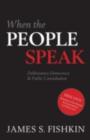 Image for When the people speak: deliberative democracy and public consultation